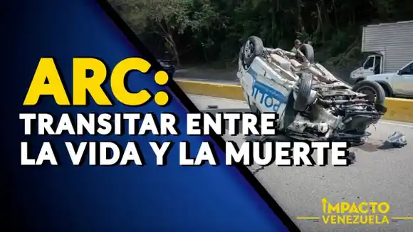 ARC: transitar entre la vida y la muerte – Impacto Venezuela
