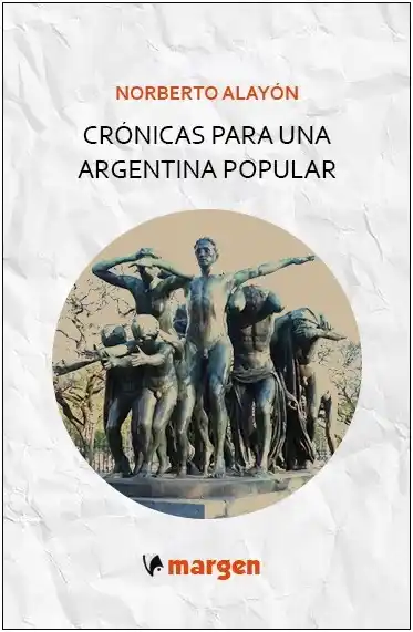 Libro: "Crónicas para una Argentina Popular"