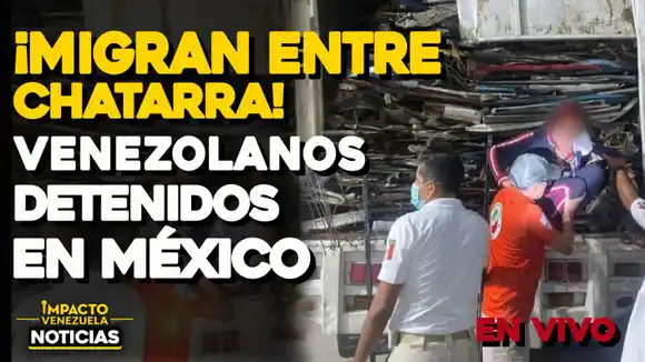 HACINADOS Y OCULTOS en un camión: detienen a otros 20 migrantes venezolanos en México VIDEO – IMPACTO VENEZUELA