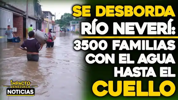 VIDEO – NOTICIAS IMPACTO VENEUELA – ALERTA EN ANZOÁTEGUI tras crecida del río Neverí