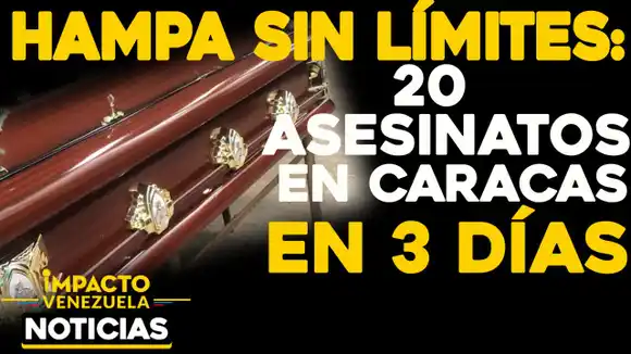 Hampa sin límites: 20 asesinatos en Caracas en tres días
