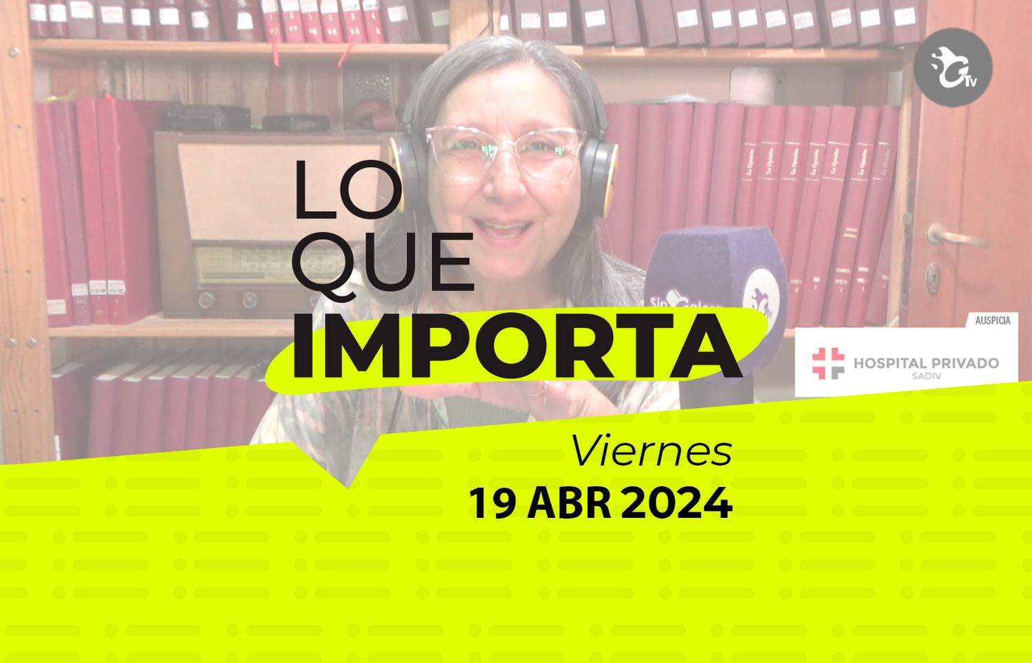 Lo que importa – Viernes 19 de abril de 2024