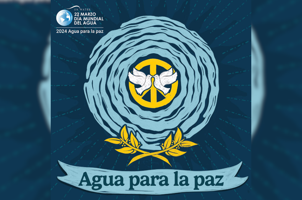 En el Día Mundial del Agua 2024, bajo el lema "Agua para la paz"