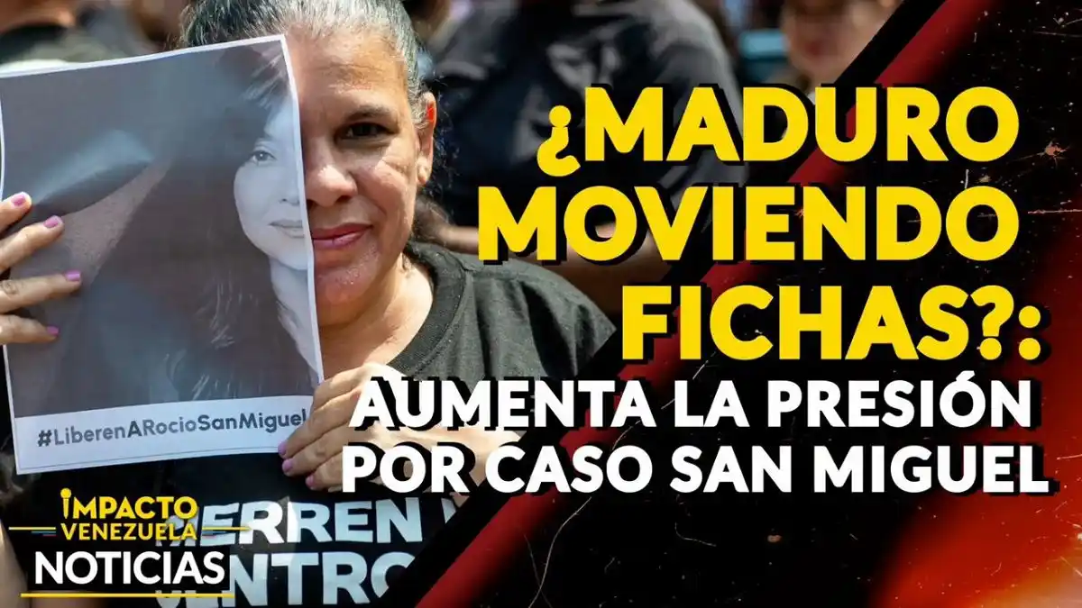 ¿MADURO MOVIENDO FICHAS? Aumenta la presión por caso San Miguel