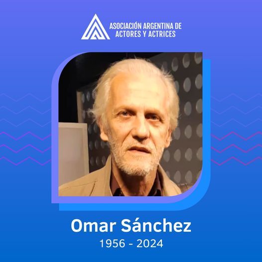 Falleció el actor y director tresarroyense Omar Sánchez