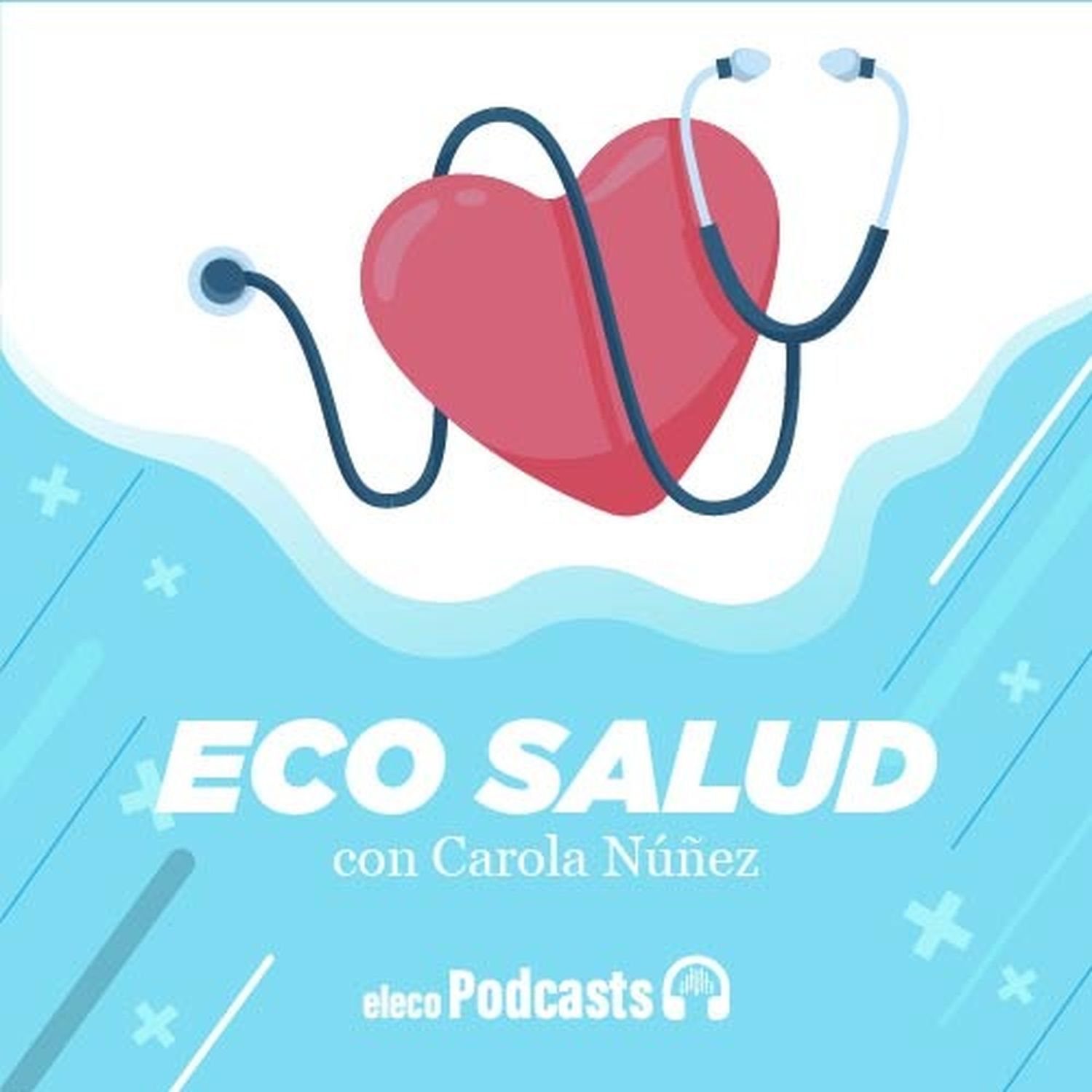 Eco Salud, el podcast sobre prevención de enfermedades