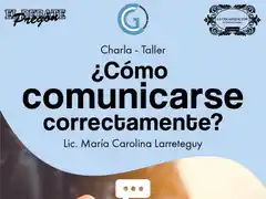 Charla-Taller : "Como comunicarse correctamente llega a Galarza"