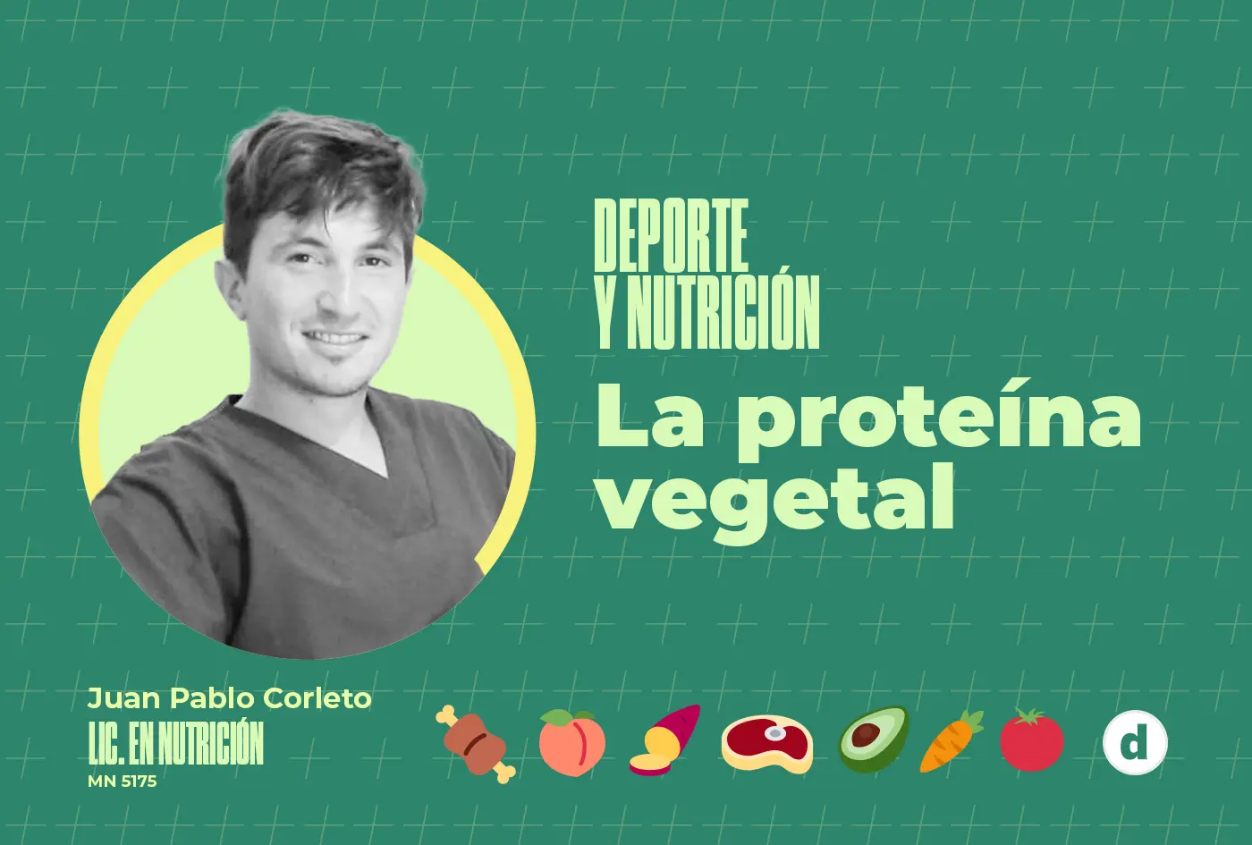 La columna del nutricionista Juan Pablo Corleto: “la proteína vegetal”