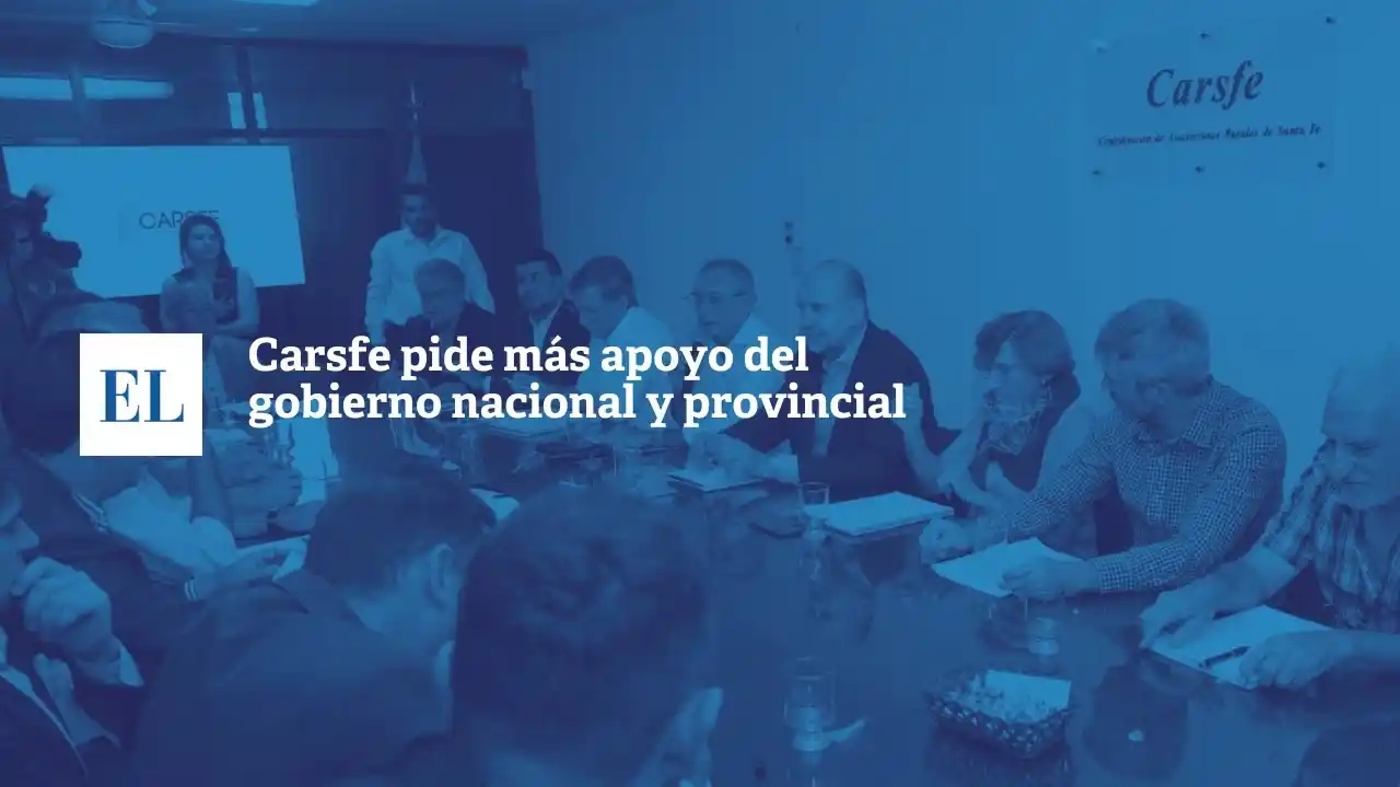 CARSFE pide más apoyo del gobierno nacional y provincial