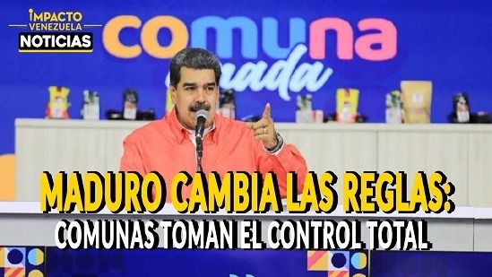 MADURO CAMBIA LAS REGLAS: comunas toman el control total - VIDEO