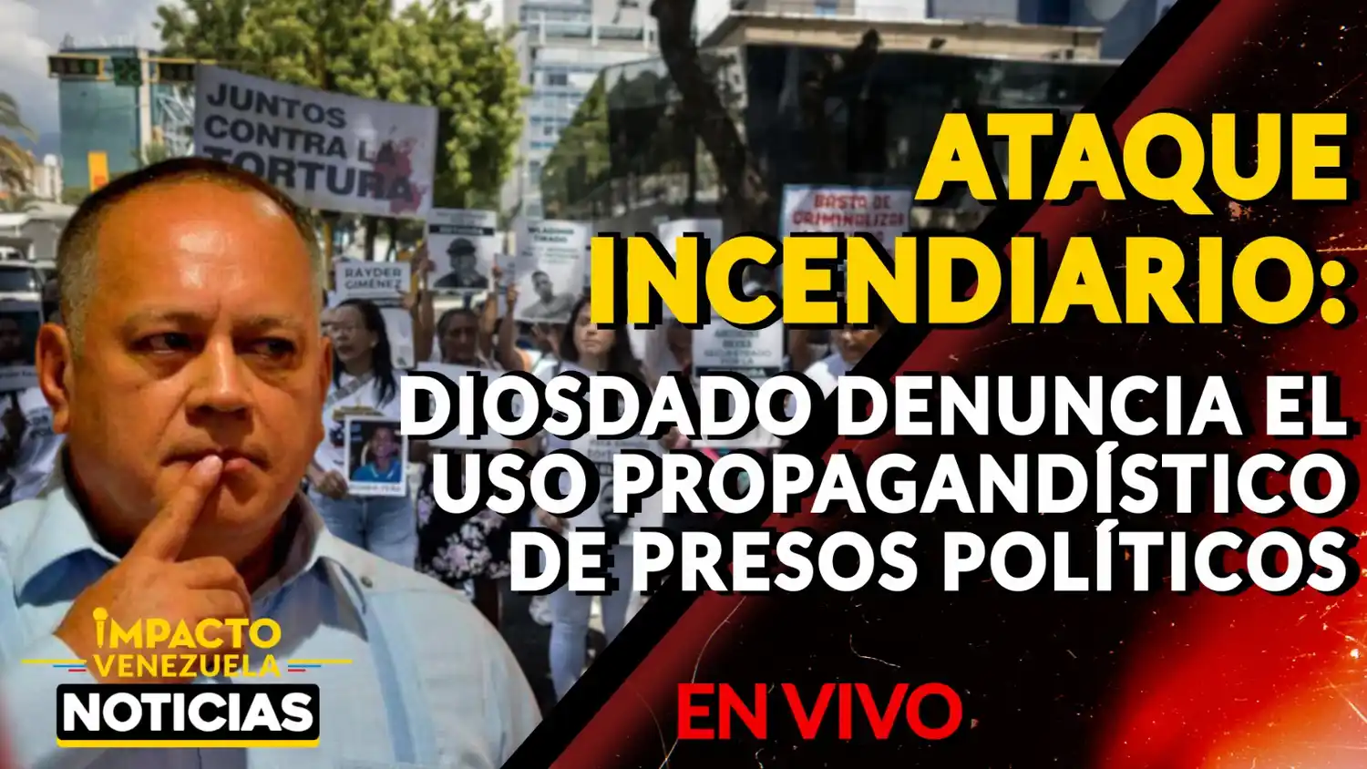 ATAQUE INCENDIARIO: Diosdado denuncia el uso propagandístico de presos políticos – VIDEO