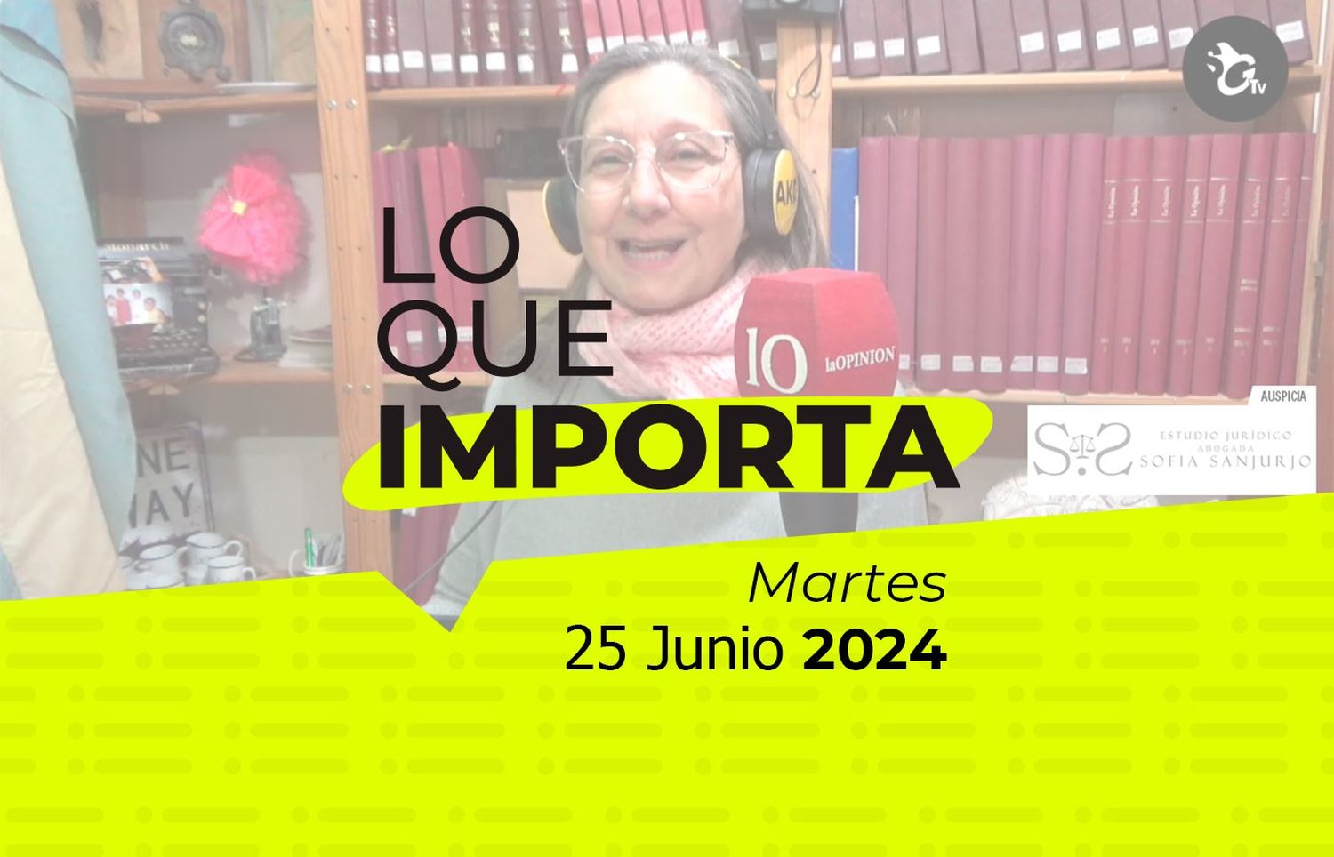 Lo que importa - Martes 25 de junio de 2024