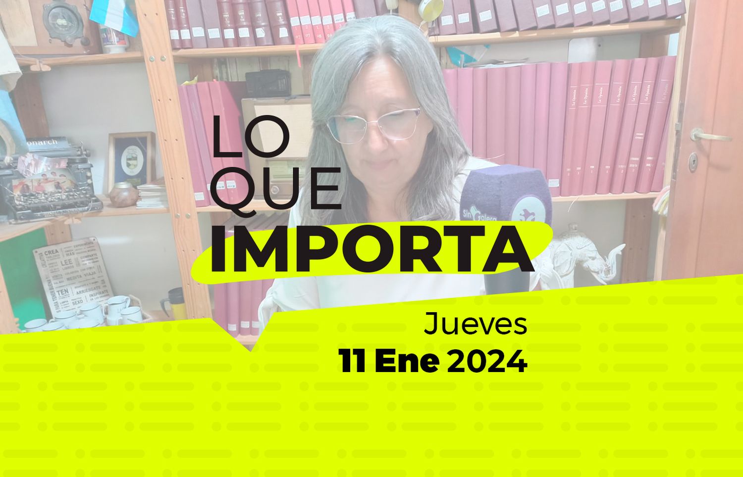 Lo que importa – Jueves 11 de Enero de 2024