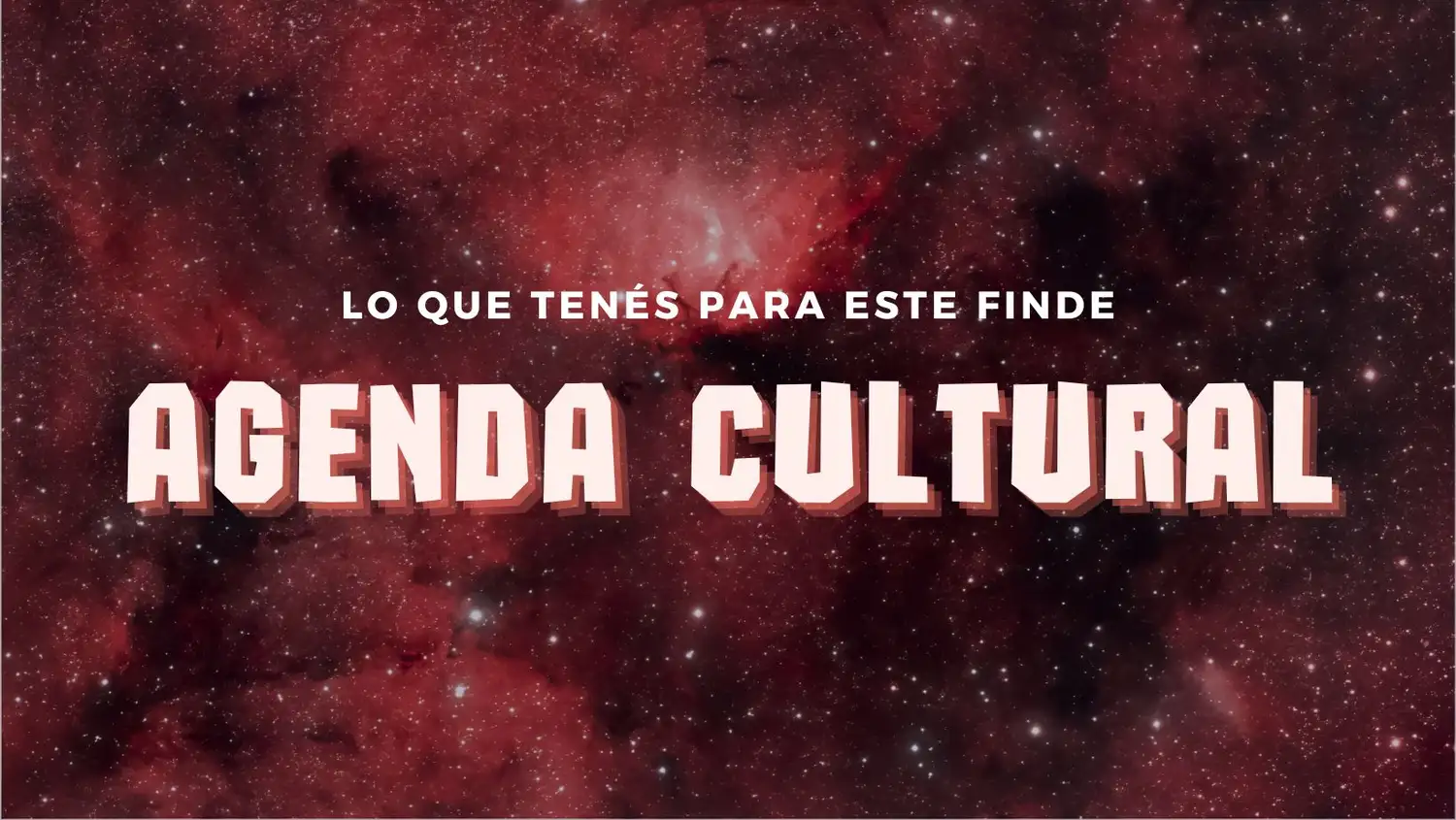 Agenda Cultural para este fin de semana en Tandil