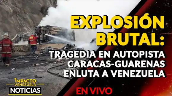 EXPLOSIÓN BRUTAL: tragedia en la Autopista Caracas-Guarenas enluta a Venezuela – VIDEO