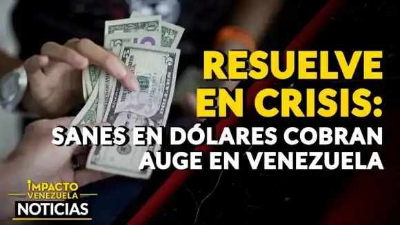RESUELVE EN CRISIS: «sanes» en dólares cobran auge en Venezuela – VIDEO