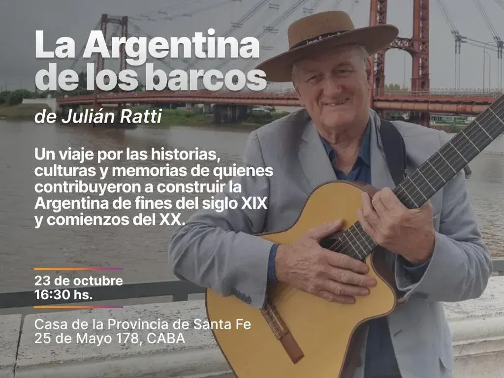 Presentaron La Argentina de los barcos de Julián Ratti en la Casa de la Provincia de Santa Fe
