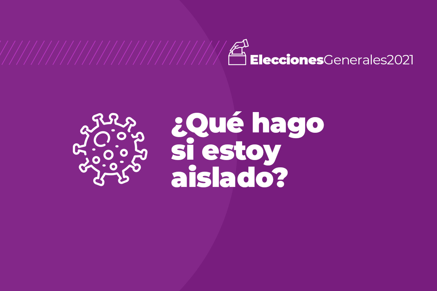 Elecciones 2021: qué pasa si no puedo votar porque estoy aislado