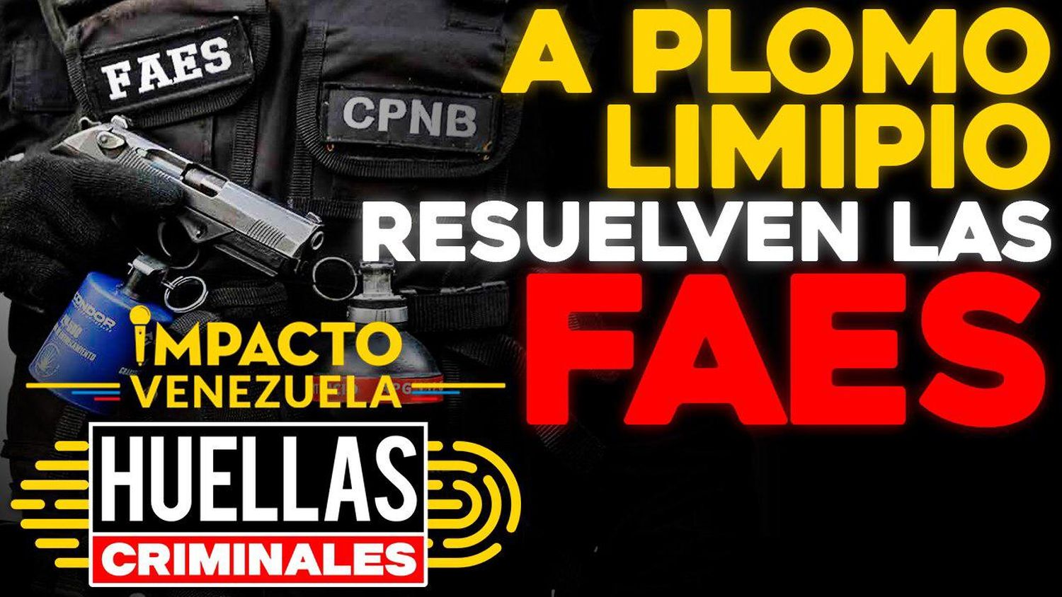 “La única labor de las FAES es ASESINAR»: así actúa la fuerza de exterminio del régimen