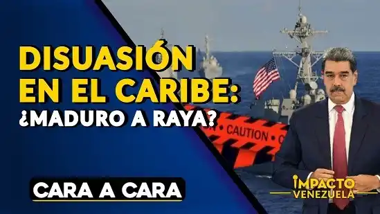 DISUASIÓN EN EL CARIBE: ¿MADURO A RAYA? - Cara a Cara