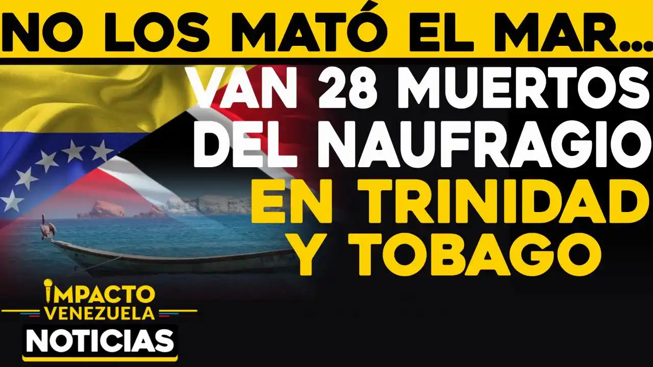 FALTAN DOS CUERPOS POR IDENTIFICAR: asciende a 28 la cifra de fallecidos por el NAUFRAGIO DE GÜIRIA