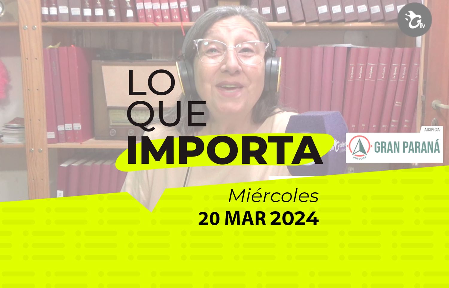 Lo que importa – Miércoles 20 de Marzo de 2024