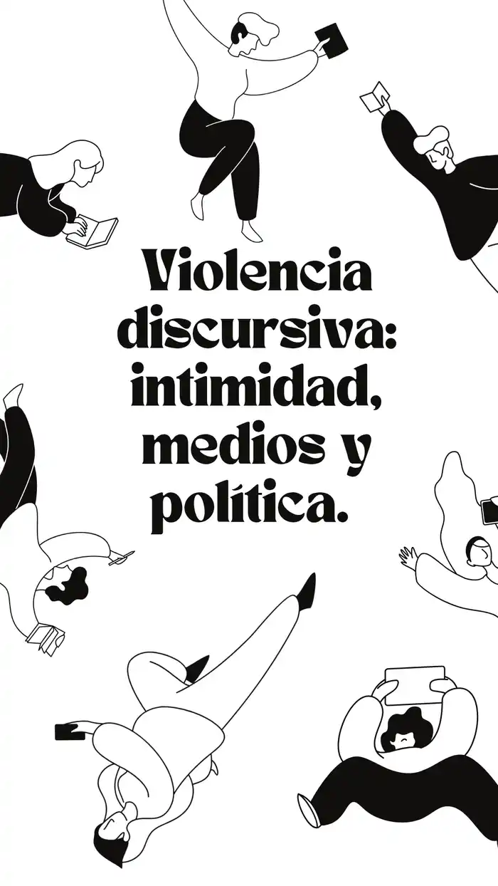 Violencia discursiva: intimidad, medios y política