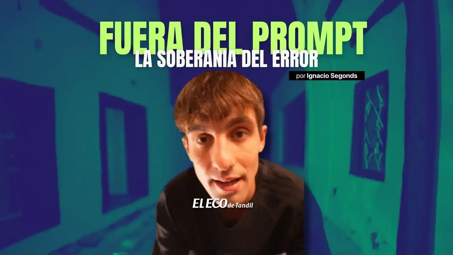 Fuera del prompt: la soberanía del error
