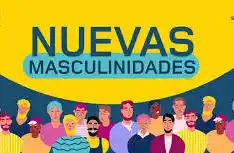 “Árbol que nace torcido nunca sus ramas endereza…”
Las nuevas masculinidades, la autenticidad posible…
4ª Entrega