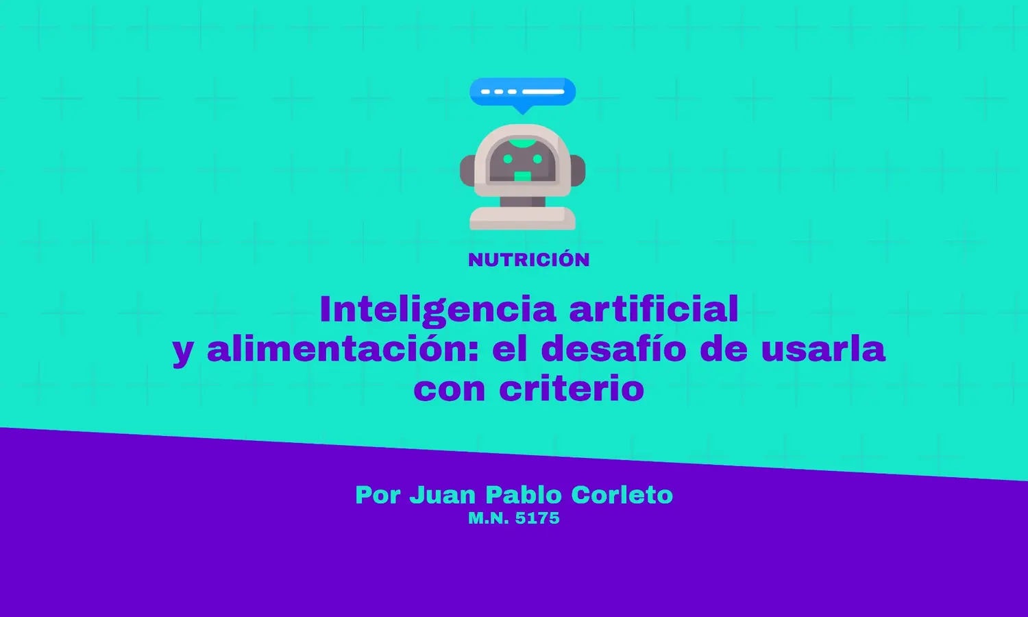 La columna del nutricionista Juan Pablo Corleto.