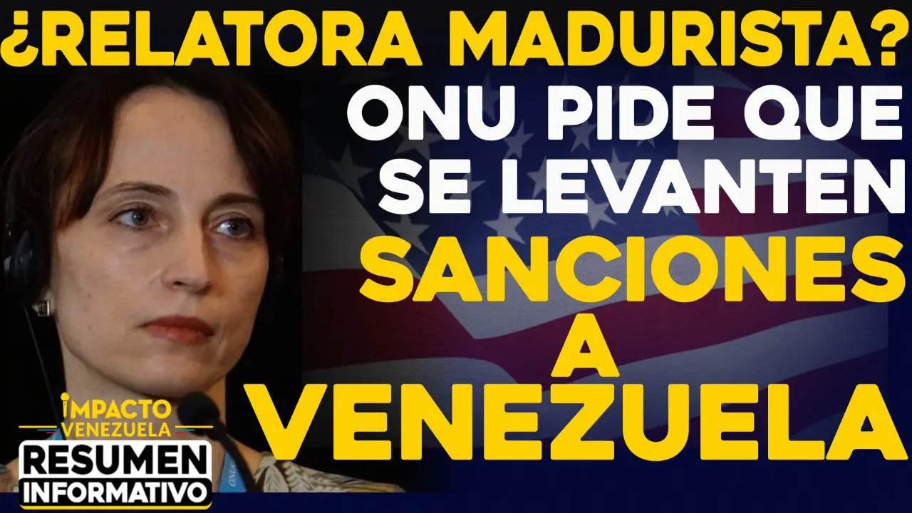 ¿RELATORA MADURISTA? ONU pide que se levanten sanciones a Venezuela