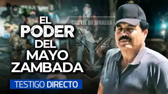 EL TEMIBLE MAYO ZAMBADA: El gran jefe del CARTEL DE SINALOA – TESTIGO DIRECTO