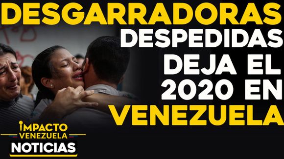 DESGARRADORAS despedidas deja el 2020 en Venezuela