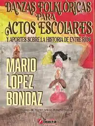 López Bondaz presenta su libro sobre danzas folklóricas y la historia de Entre Ríos