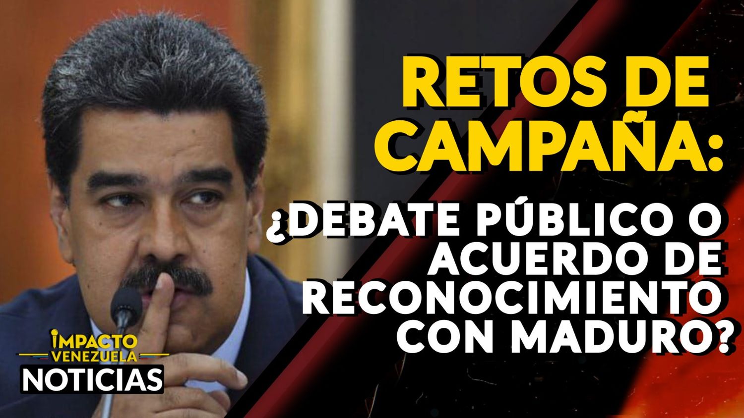 RETOS DE CAMPAÑA  ¿Debate público o acuerdo de reconocimiento con Maduro? – VIDEO