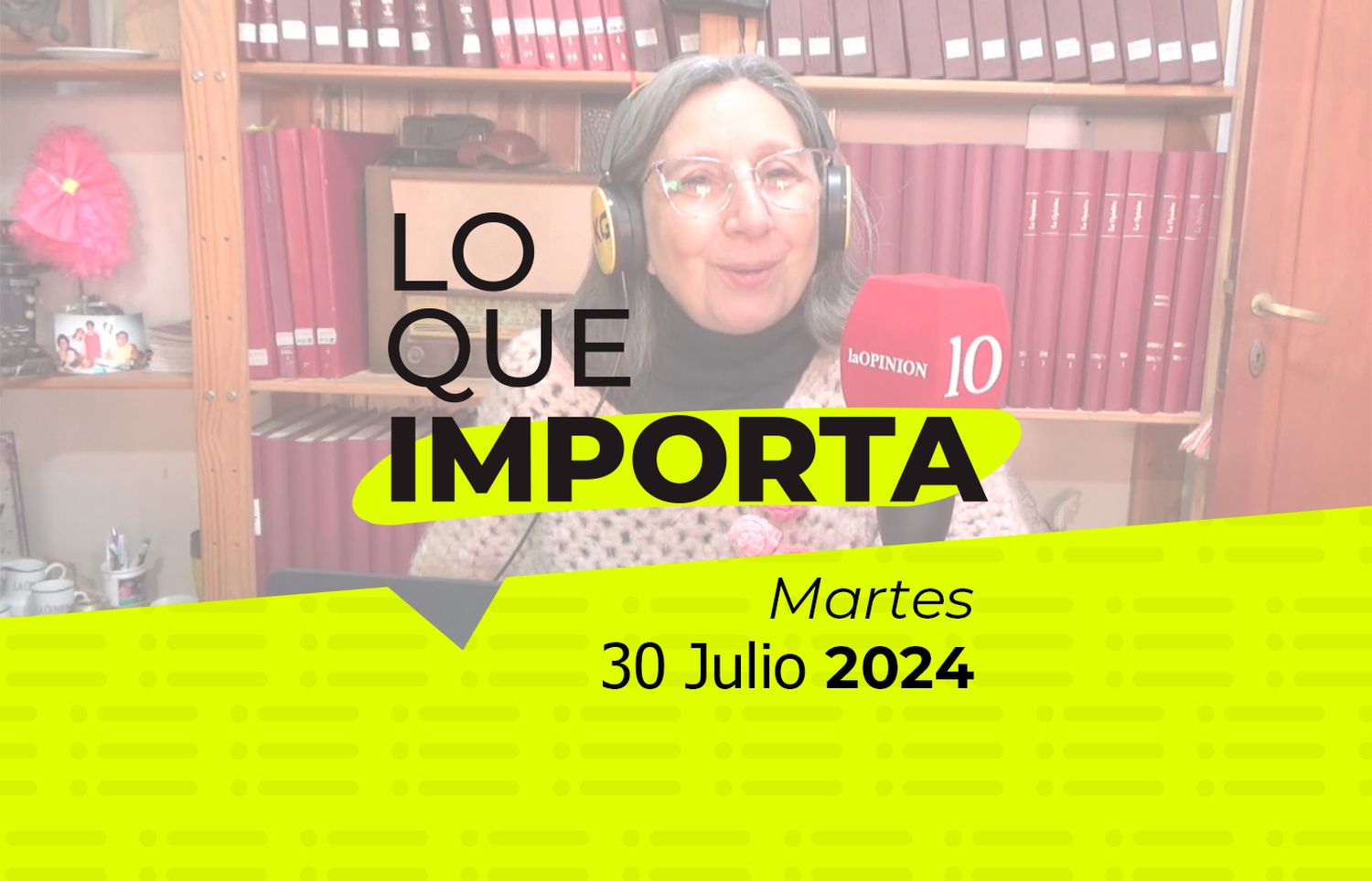 Lo que importa - Martes 30 de julio de 2024