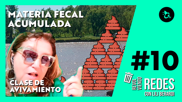 Revolviendo Redes con Lilí Berardi #10 – Materia fecal acumulada