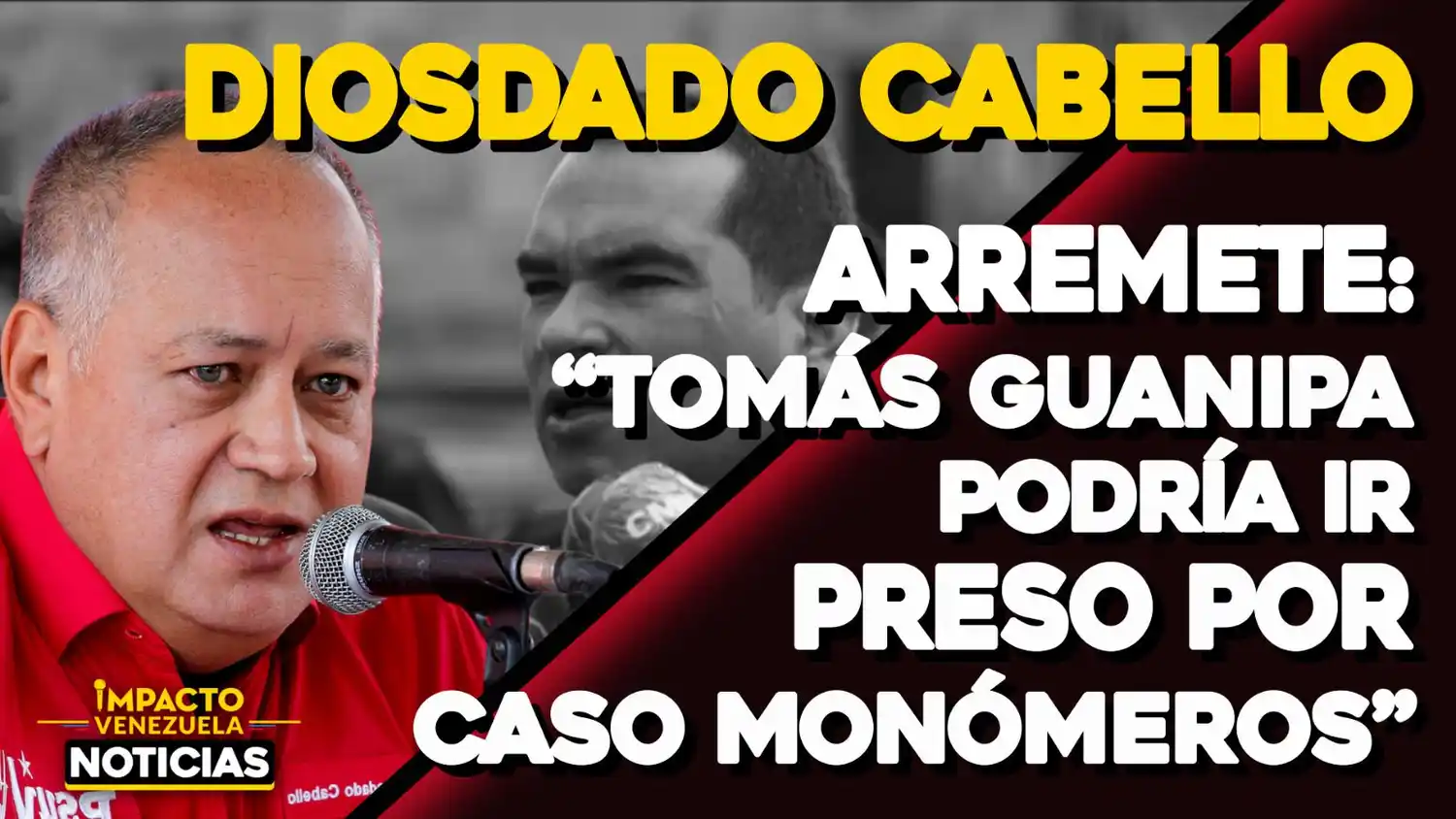 Diosdado Cabello: “Tomás Guanipa podría ir preso por caso Monómeros” – VIDEO IMPACTO VENEZUELA