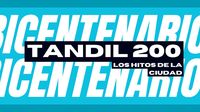 El año del Bicentenario: los hitos de 200 años de historia de Tandil