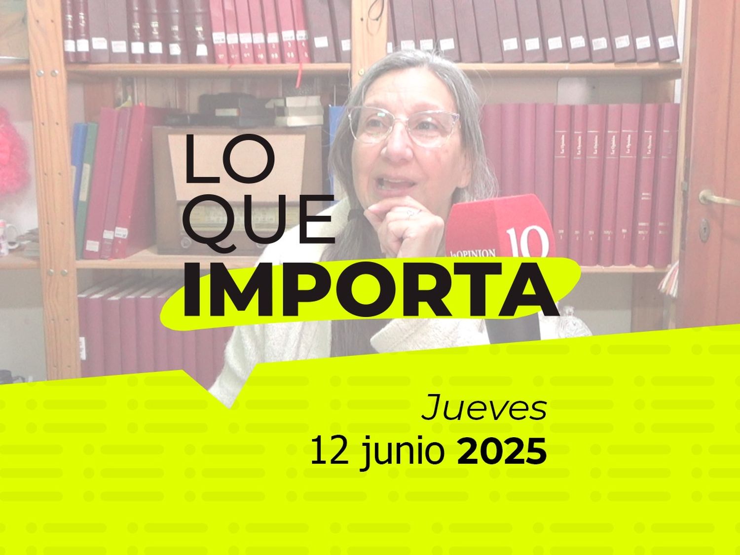 Lo que importa - Jueves 12 de junio de 2025