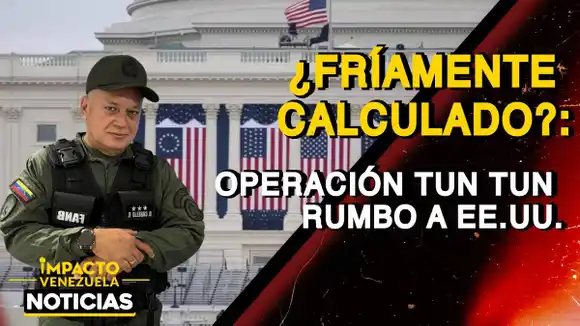 ¿FRÍAMENTE CALCULADO?: «Operación Tun Tun» llega a EE.UU. – VIDEO