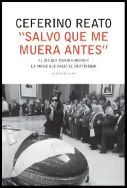 «Salvo que muera antes», la trama de la muerte de Néstor Kirchner y el nacimiento del cristinismo