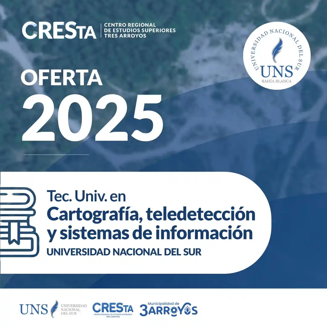 Se abre la Tecnicatura en Cartografía, Teledetección y Sistemas de Información Geográfica en Tres Arroyos