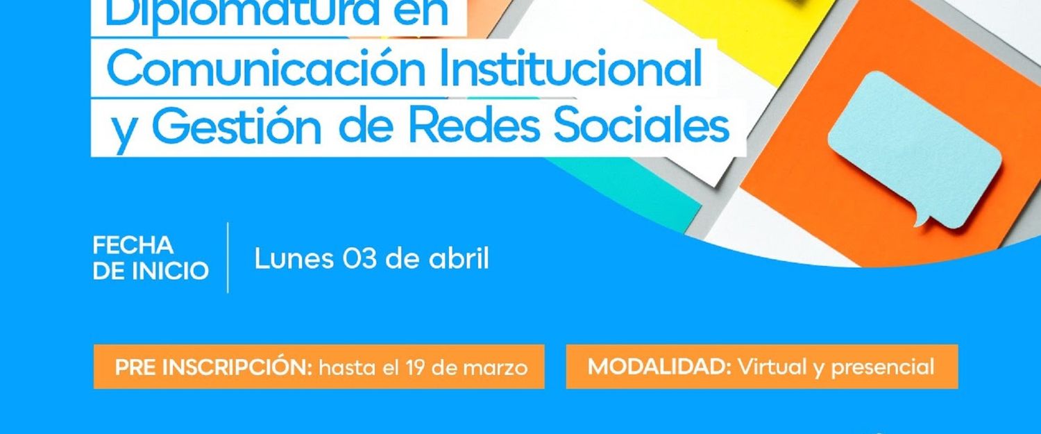 Están habilitadas las preinscripciones a la Diplomatura en Comunicación Institucional y Gestión de Redes Sociales