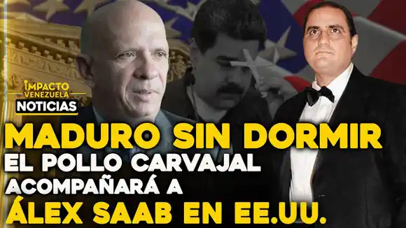 VIDEO NOTICIAS IMPACTO VENEZUELA – EL POLLO CARVAJAL más cerca de su extradición ¿Le hará compañía a Alex Saab?