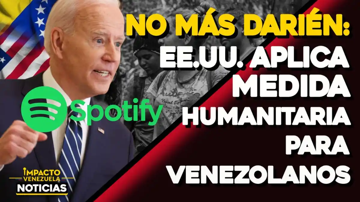 NO MÁS DARIÉN: EE.UU. aplica medida humanitaria para venezolanos – NOTICIERO EN SPOTIFY
