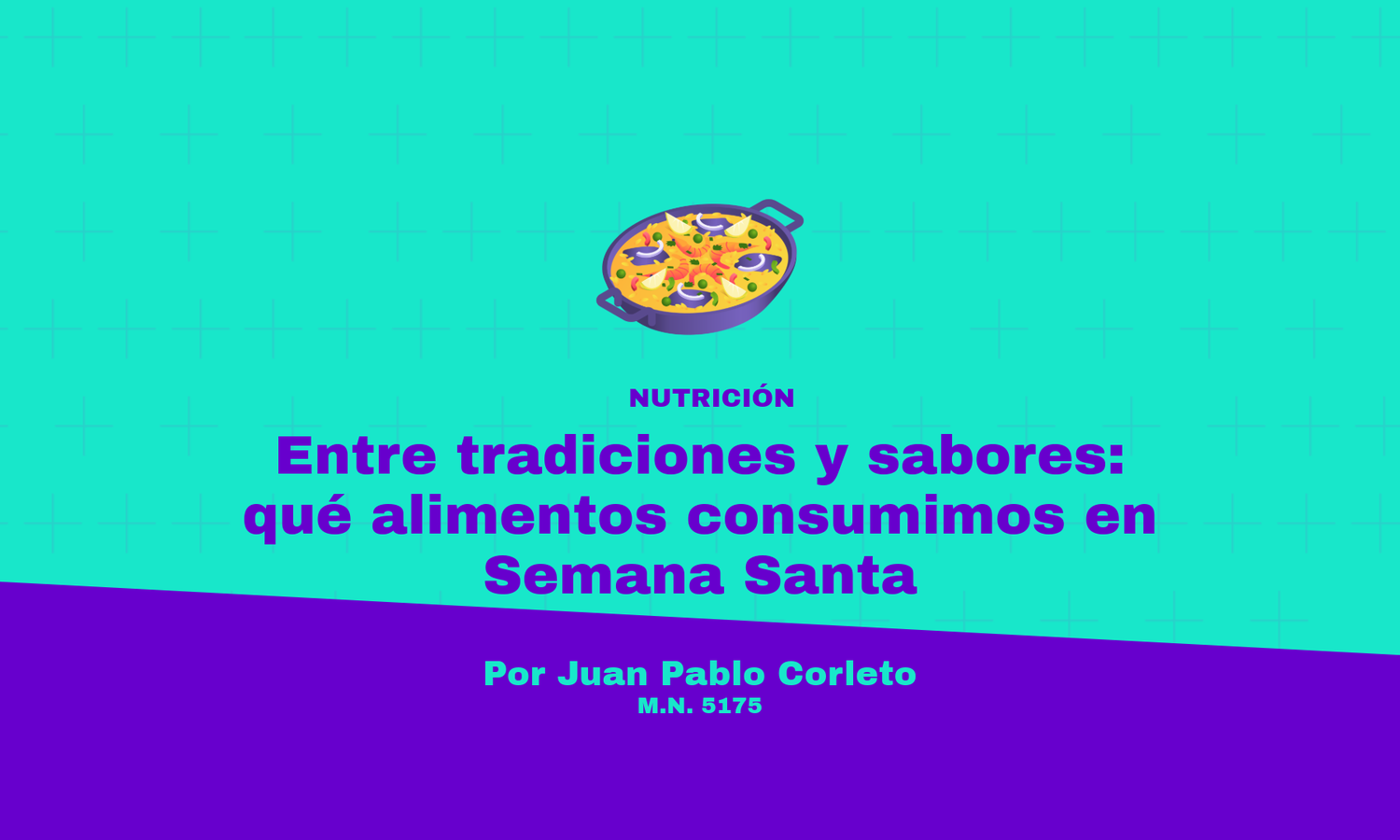 Entre tradiciones y sabores: qué alimentos consumimos en Semana Santa