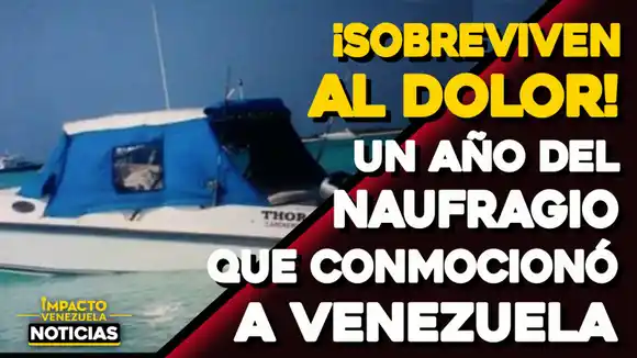 ¿QUÉ NOS DEJA EL SINIESTRO DE LA LANCHA THOR? Conozca las fallas y avances tras la tragedia – VIDEO IMPACTO VENEZUELA