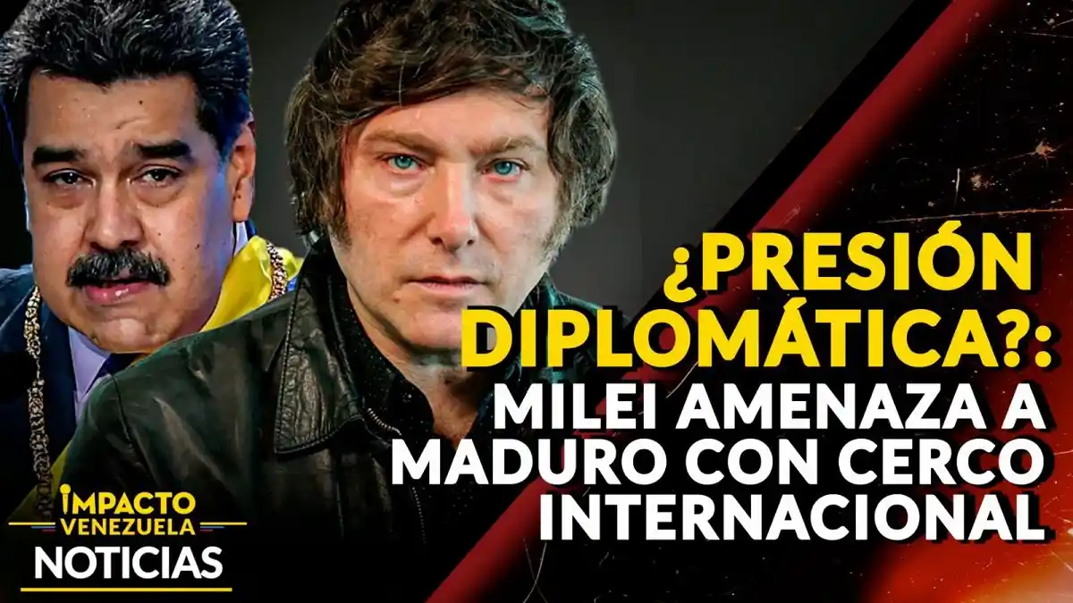 ¿PRESIÓN DIPLOMÁTICA? Milei amenaza a Maduro con cerco internacional – VIDEO