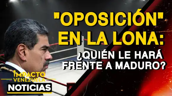 «OPOSICIÓN» EN LA LONA ¿Quién le hará frente a Maduro? – VIDEO